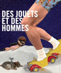 Exposition "Des jouets et des hommes" Exposition "Des jouets et des hommes"