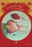 Voyage au pays des mages. Série écrite et illustrée par Eric Puybaret. Voyage au pays des mages. Série écrite et illustrée par Eric Puybaret.