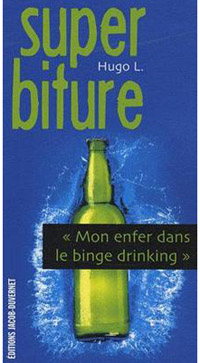 Alcool : leur enfer dans le binge drinking Alcool : leur enfer dans le binge drinking