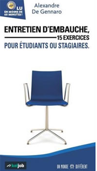 Préparer un entretien d'embauche : exercices pour stagiaires ou jeunes diplômés Préparer un entretien d'embauche : exercices pour stagiaires ou jeunes diplômés