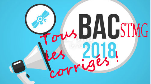 #Bac2018 STMG : les corrigés Gestion Finance, Mercatique, Systèmes d'information et RH