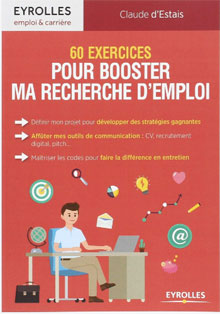 Recherche d'emploi : 60 exercices pour booster sa stratégie de A à Z