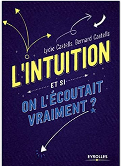 Savez-vous écouter votre intuition ? Savez-vous écouter votre intuition ?