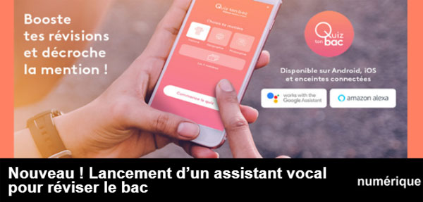 Bac 2019 : l'appli Quiz ton bac propose un assistant vocal de révisions Bac 2019 : l'appli Quiz ton bac propose un assistant vocal de révisions