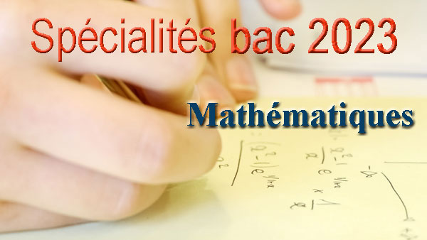 Bac 2023 : les sujets et corrigés de l'épreuve de la spécialité Mathématiques