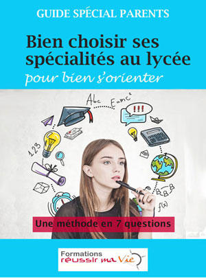 Comment l'aider à choisir ses spécialités au lycée ?