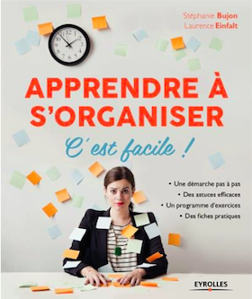 Savoir gérer son temps... pour être plus efficace et moins stressé