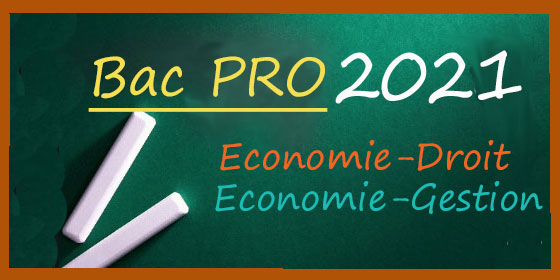 Bac Pro 2021 : les sujets et corrigés d'Economie-Droit, et Economie-Gestion