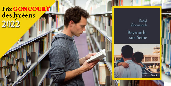 Le Prix Goncourt des lycéens 2022 va à Sabyl Ghoussoub pour "Beyrouth sur Seine"  Le Prix Goncourt des lycéens 2022 va à Sabyl Ghoussoub pour "Beyrouth sur Seine"